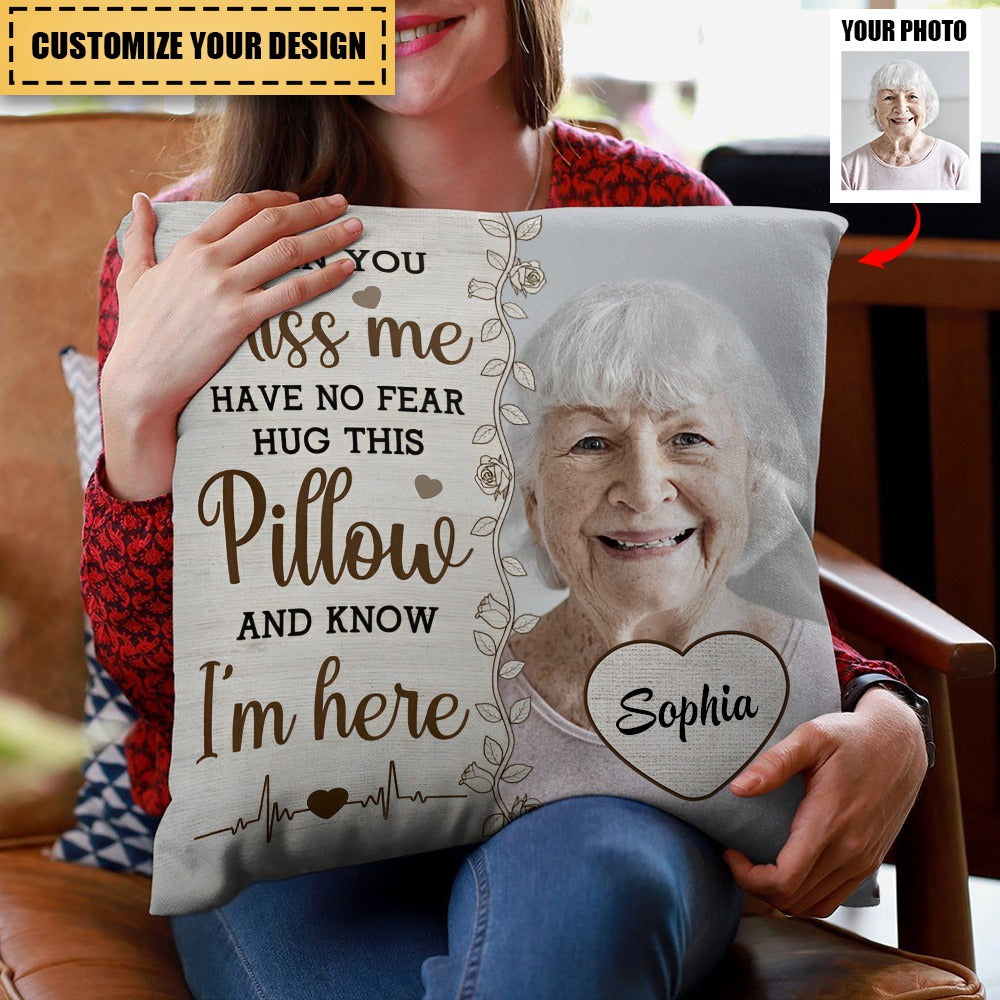 Hug This Pillow And Know I'm Here - Personalized Photo Pillow