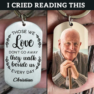 Those We Love Walk Beside Us Every Day - Personalized Keychain