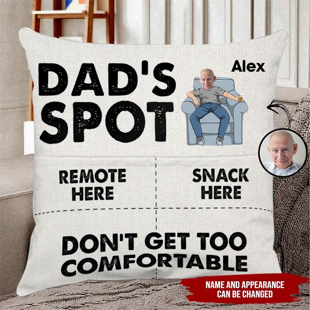 Dad's Spot Don't Get Too Comfortable - Personalized Photo Pocket Pillow