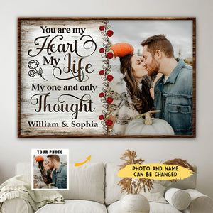 Custom Photo You Are My Heart My Life My One And Only Thought Husband Wife - Gift For Couples - Personalized Poster