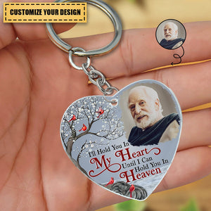 Custom Photo I'll Hold You In My Heart - Memorial Gift For Family, Siblings, Friends - Personalized Acrylic Keychain