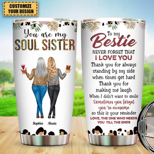 You Are My Soul Sister - Personalized Tumbler Cup - Anniversary, Birthday Gift For Friend, Soul Sister, Bff, Bestie, Best Friend