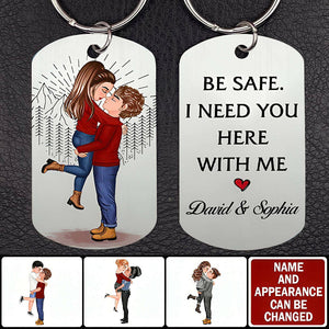 Be Safe. I Need You Here With Me - Personalized Keychain