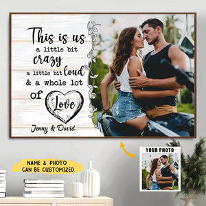 Custom Photo This Is Us A Little Bit Crazy Personalized Poster - Gift For Couple