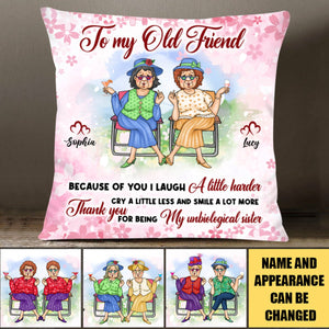 To My Old Friend Thank You For Being My Biological Sister - Personalized Pillow, Gift For Friends