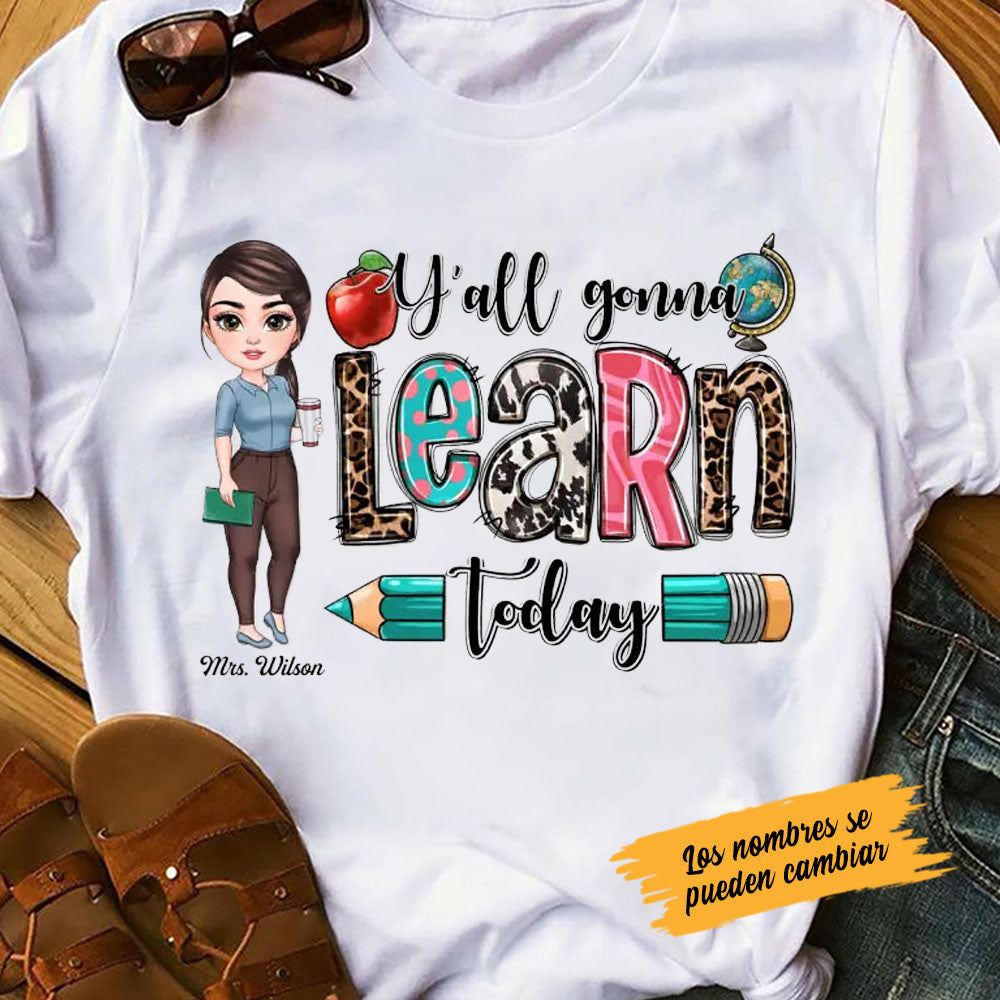 Personalized Custom T-Shirt - Teacher's Day, Birthday Gift For Teacher - Y'All Gonna Learn Today