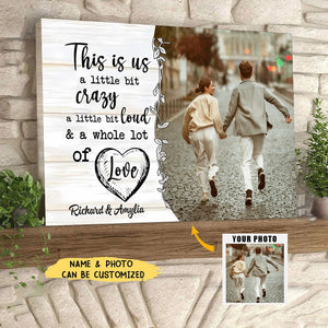 Custom Photo This Is Us A Little Bit Crazy Personalized Poster - Gift For Couple