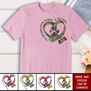 Personalized Dog T-shirt - Gift Idea For Dog Lover/ Mother's Day/Father's Day - You Left Paw Prints Forever In My Heart