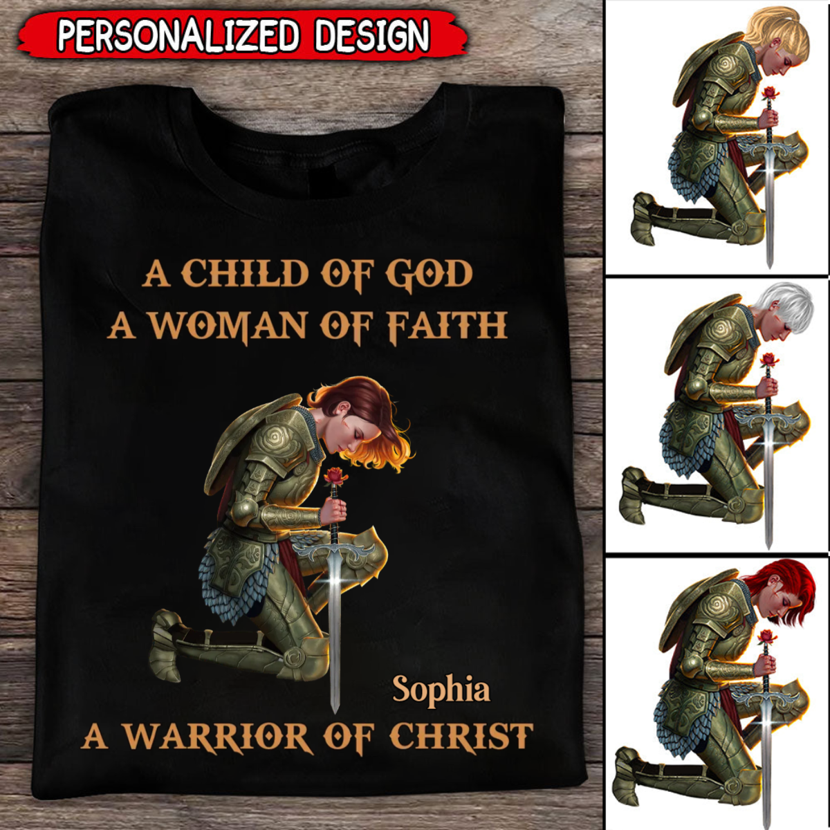 A Child of God A Woman of Faith A Warrior of Christ Personalized Shirt