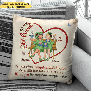 Gift For Friends Because Of You Pillow