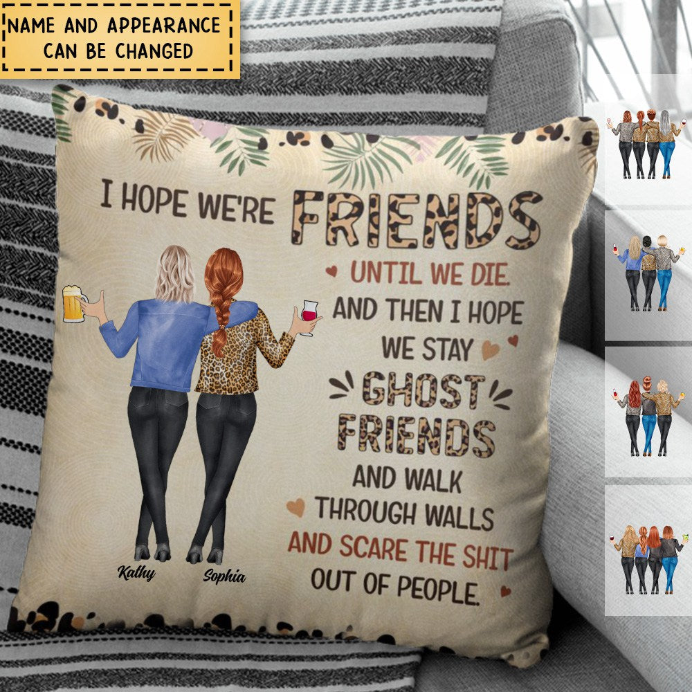 Friendship I Hope We Are Friends Funny - Personalized Pillow