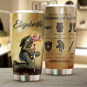 Personalized Woman Warrior of God Put On The Full Armor Of God Ephesians 6:10 Tumbler