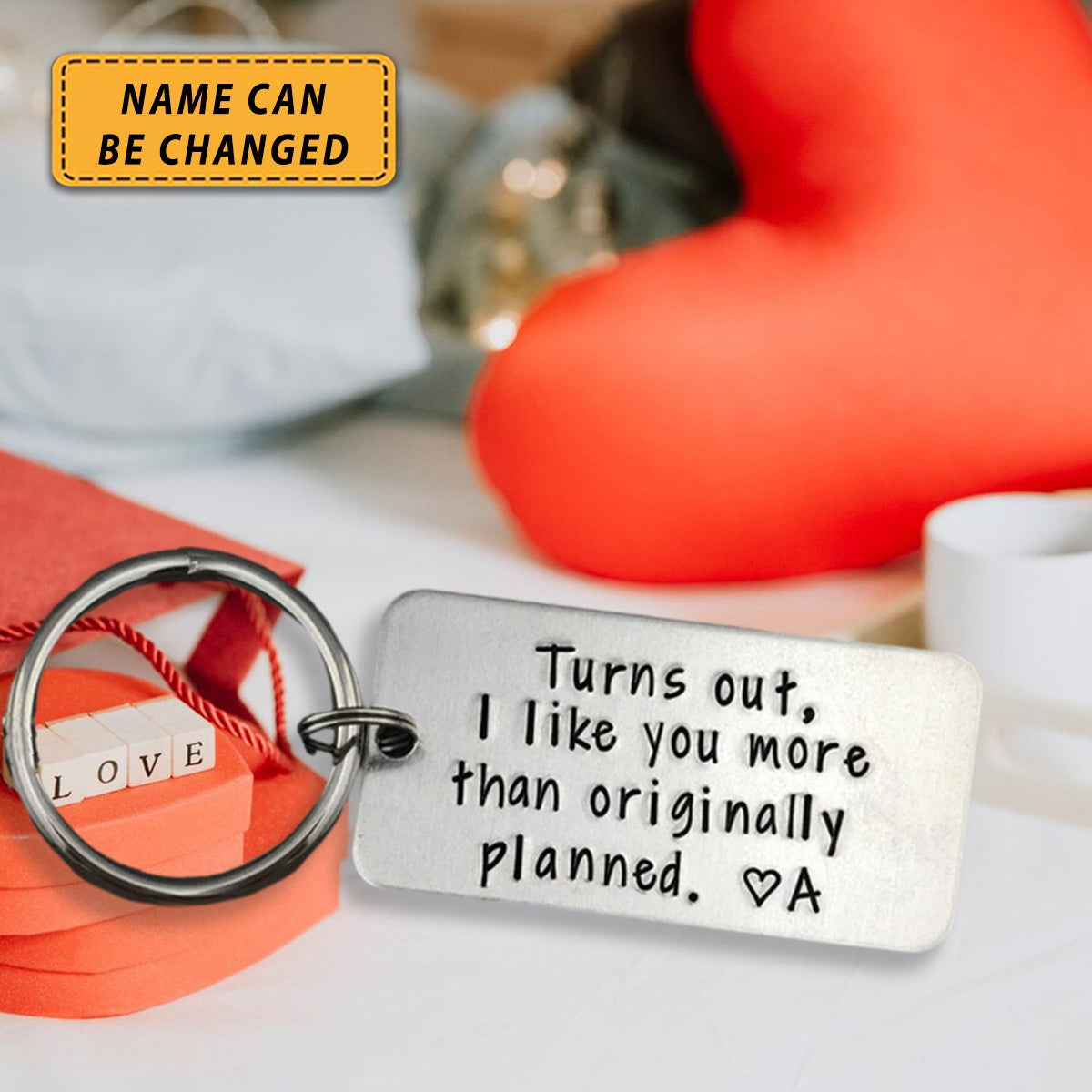 Personalized Initial Couple Keychain "Turns Out, I Like You More Than Originally Planned"