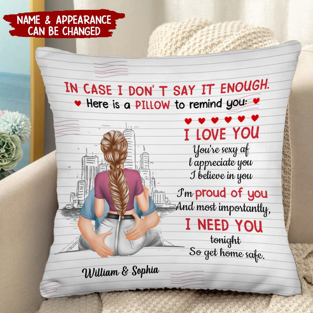 I Need You Tonight So Get Home Safe - Personalized Pillow