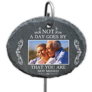 Not A Day Goes By That You Are Not Missed - Personalized Slate