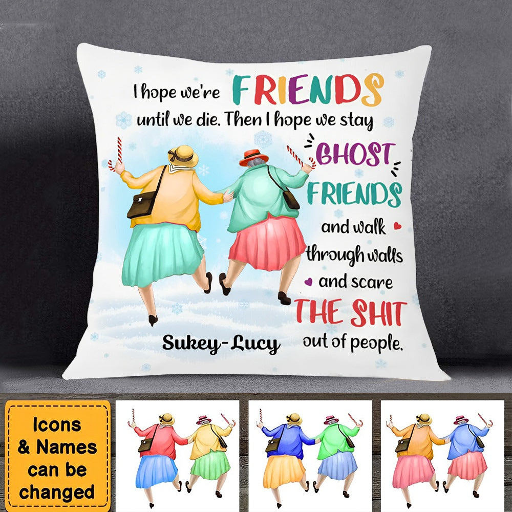 Gift For Friends I Hope We're Friends Pillow