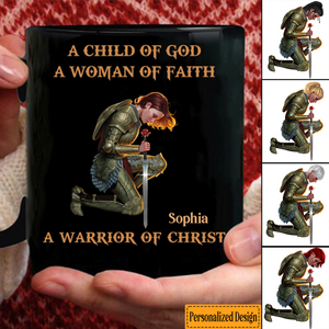 A Child of God A Woman of Faith A Warrior of Christ Personalized Mug