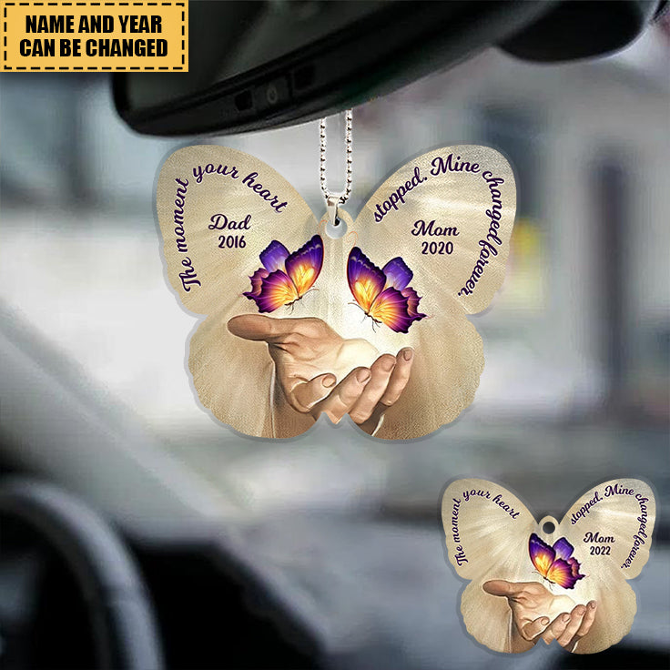 Personalized Butterfly The Moment Your Heart Stopped, Mine Changed Forever Memorial Car Ornament