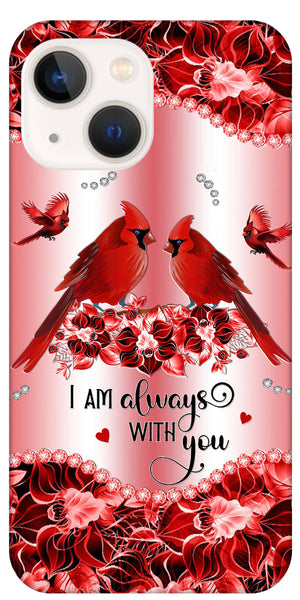 I Am Always With You Memory Cardinal Phone Case