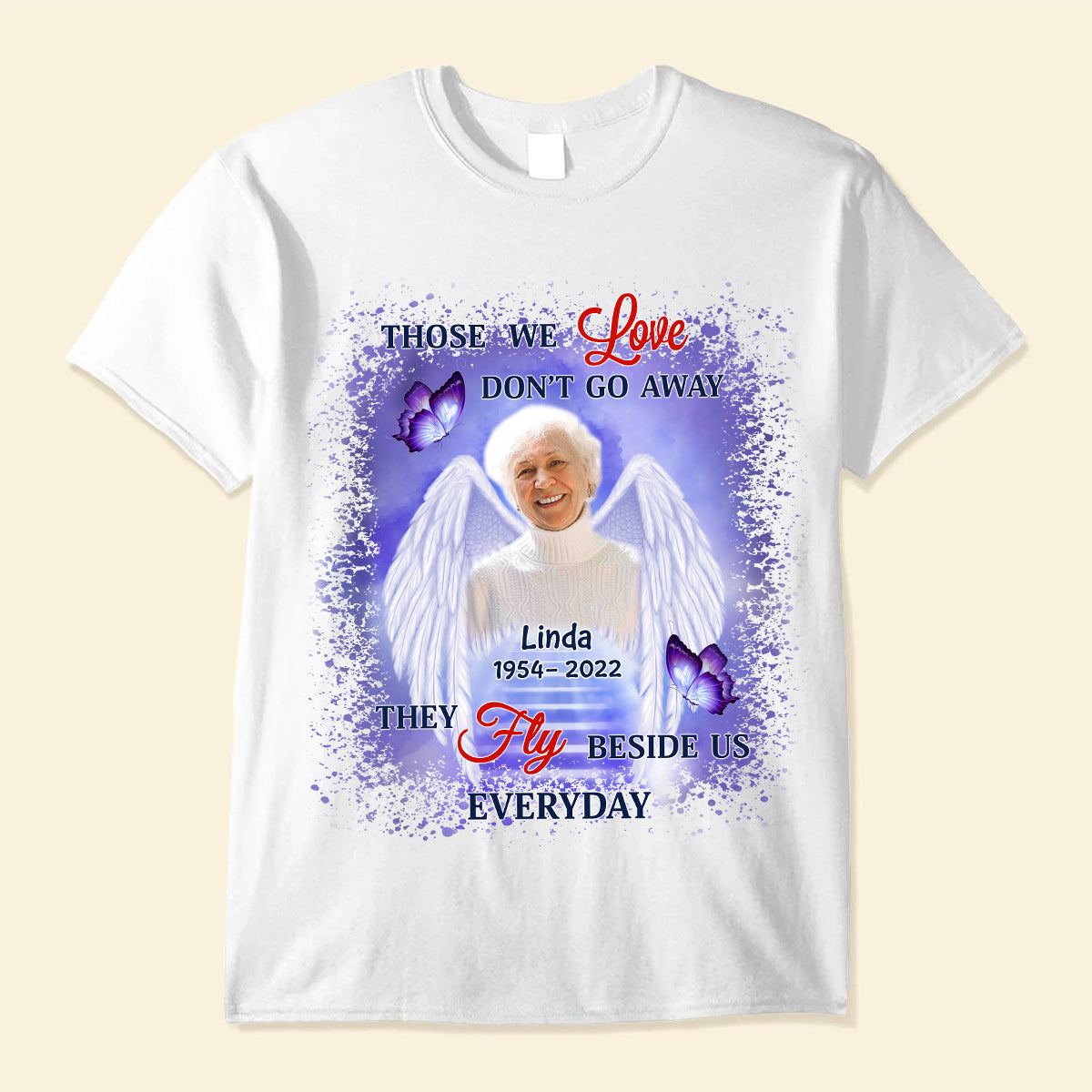 Memorial Upload Photo Wings Butterfly, Those We Love Don't Go Away Personalized Shirt