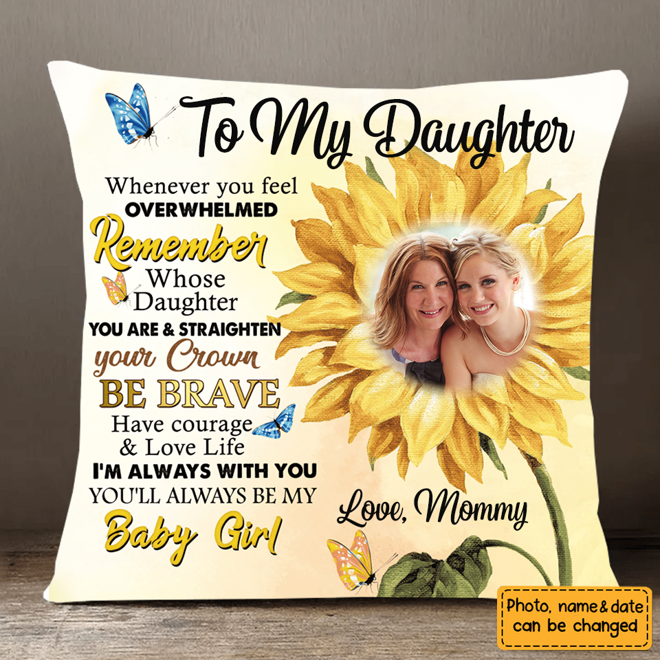 Personalized Daughter Granddaughter You'll Always Be My Baby Girl Pillow