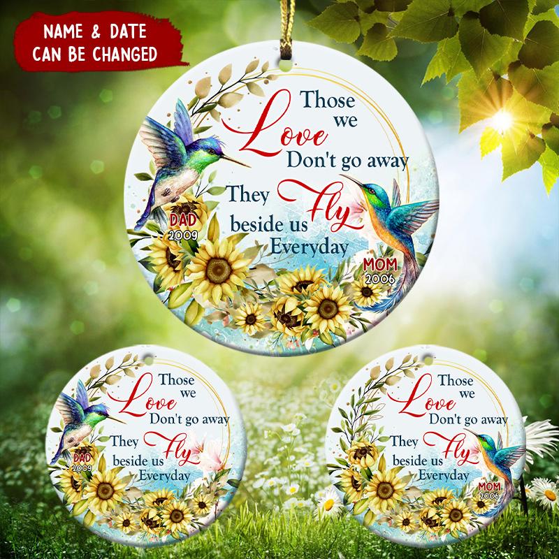 Those We Love Don't go away They Fly beside us Everyday Memory Personalized Circle Ceramic Ornament