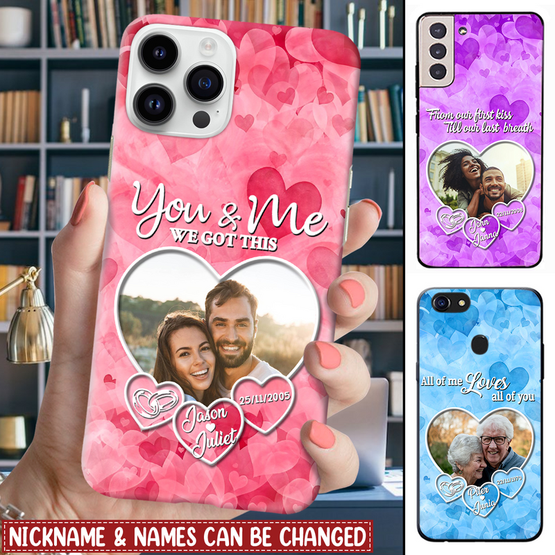 You & Me We Got This Upload Photo Romantic Couple Personalized Phone case