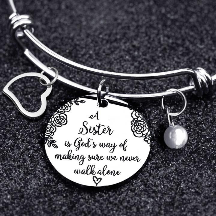 A Sister Is God's Way Of Making Sure We Never Walk Alone Bangle
