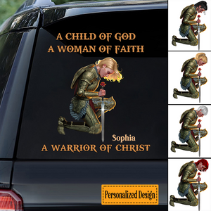 A Child of God A Woman of Faith A Warrior of Christ Personalized Decal