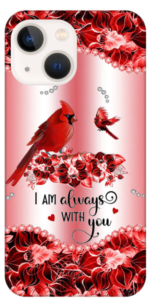 I Am Always With You Memory Cardinal Phone Case