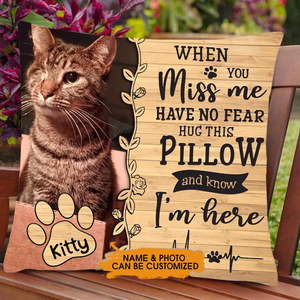 Personalized Upload Photo When You Miss Me Have No Fear Pet Cat Dog Pillow
