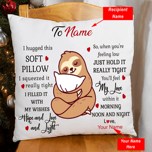 I Hugged This Soft Pillow-Sloth
