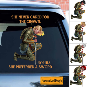 She Never Cared for the Crown She Preferred a Sword Personalized Decal