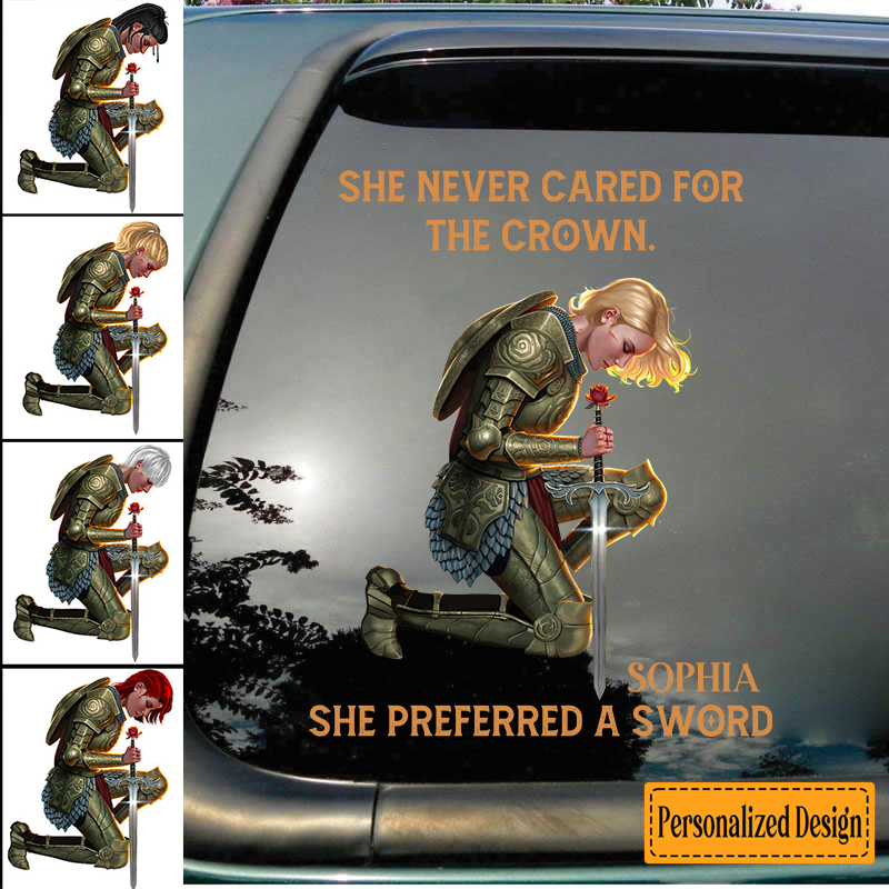 She Never Cared for the Crown She Preferred a Sword Personalized Decal